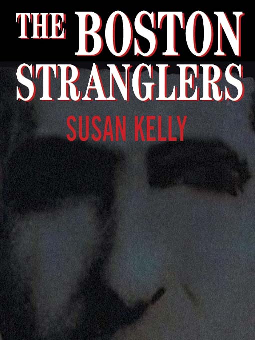 Title details for The Boston Stranglers by Susan Kelly - Available